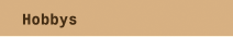 Hobbys